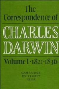 The Correspondence of Charles Darwin: Volume 1, 1821&acirc;1836
