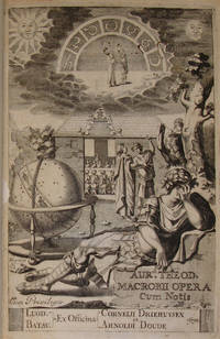 Aur. Theodosii Macrobii Opera V.Cl. &amp; inlustris. Accedunt notae integrae Isacii Pontani, Joh. Meursii, Jacobi Gronovii. by MACROBIUS