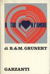 IL TUO NON Ã AMORE by Grunert Barbara e Manfred - 1973