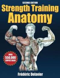 Strength Training Anatomy - Second Edition by Frederic Delavier - 2006-05-01