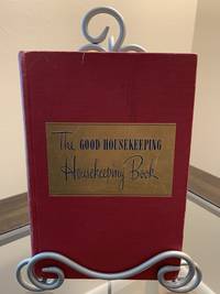 The Good Housekeeping Housekeeping Book by Kendall, Helen W., Ed. Good Housekeeping Institute - 1947