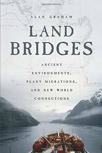 Land Bridges: Ancient Environments, Plant Migrations, and New World Connections