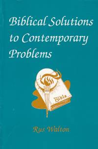 Biblical Solutions to Contemporary Problems