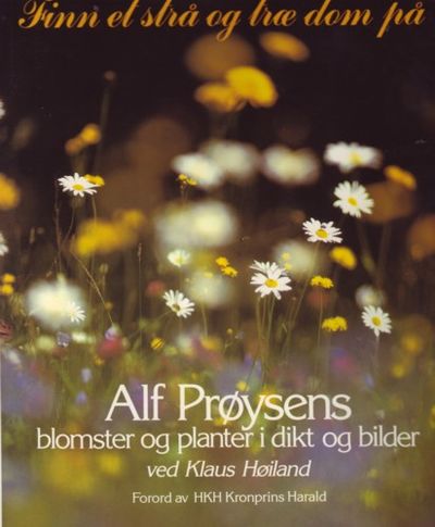 Finn et strå og træ dom på. Alf Prøysens blomster…