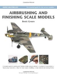 Airbrushing and Finishing Scale Models (Modelling Masterclass)