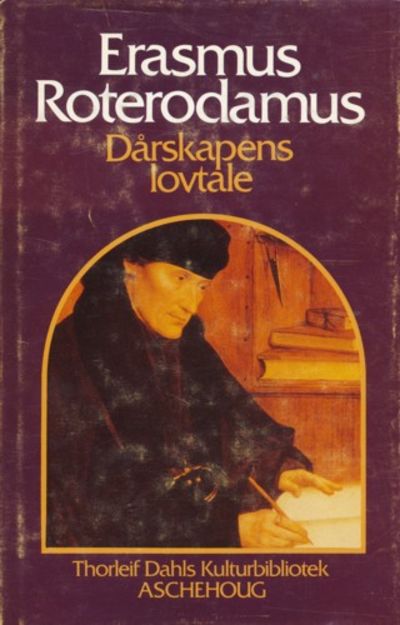 Dårskapens lovtale . Innledning av Leiv Amundsen