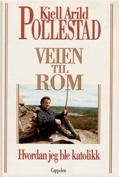 Veien til Rom. Hvordan jeg ble katolikk.