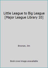 Little League to Big League Major League Library 10