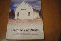 SLATES TO COMPUTERS A History of the One Room School Houses That Gave Way to Make West Pictou...