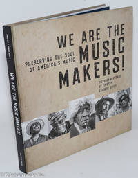 cover of We are the Music Makers! Preserving the Soul of America's Music