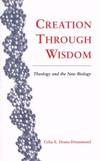 CREATION THROUGH WISDOM. Theology and the New Biology