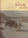 The Silk Road: Trade, Travel, War and Faith.