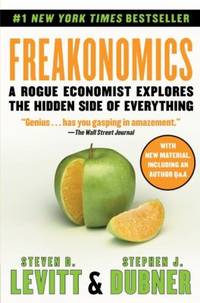 Freakonomics : A Rogue Economist Explores the Hidden Side of Everything