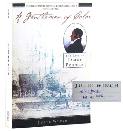 A Gentleman of Color: The Life of James Forten [Uncorrected Advance Reading Copy] [Signed by Winch]