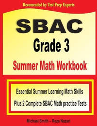 SBAC Grade 3 Summer Math Workbook: Essential Summer Learning Math Skills plus Two Complete SBAC...