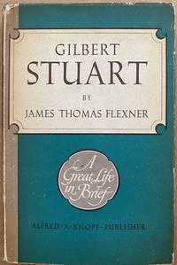 image of Gilbert Stuart, A Great Life in Brief