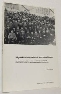 Sågverksarbetarna i strukturomvandlingen.  Hur…