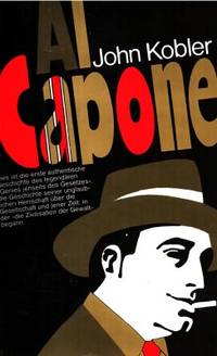 Al Capone. Sein Leben. Seine (Un)taten. Seine…