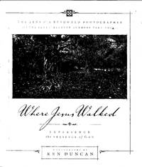 Where Jesus Walked by Ken Duncan - March 1, 2006