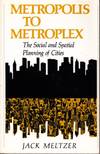 Metropolis to Metroplex: the social and spatial planning of cities
