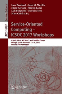 Service-Oriented Computing - ICSOC 2017 Workshops: ASOCA, ISyCC, WESOACS, and Satellite Events,...