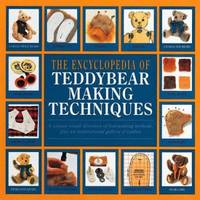 cover of The Complete Book of Teddy Bear Making Techniques : A Step-by-Step Visual Directory with an Inspirational Gallery of Original Bears