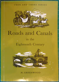 Roads and Canals in the Eighteenth Century (Then &amp; There) de M.O. Greenwood - 1984