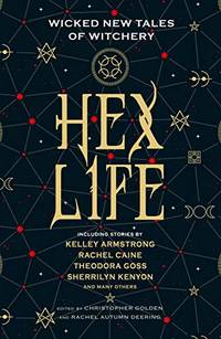 Hex Life: Wicked New Tales of Witchery