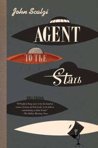 Agent to the Stars by John Scalzi - 2008