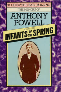 Infants of the Spring: the Memoirs of Anthony Powell Volume One