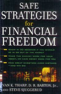 Safe Strategies for Financial Freedom by Tharp, Van K.; Barton, D. R., Jr.; Sjuggerud, Steve - 2004