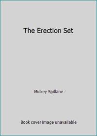 The Erection Set by Mickey Spillane - 1972