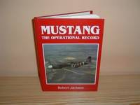 Mustang: Operational Record by Jackson, Robert