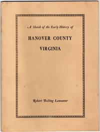 [SIGNED] [VIRGINIA] A SKETCH OF THE EARLY HISTORY OF HANOVER COUNTY, VIRGINIA