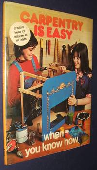 Carpentry is Easy when You Know How by Simmons, John - 1974