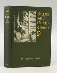 BALLADS OF A CHEECHAKO by SERVICE, ROBERT W - 1909