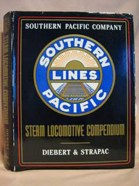 SOUTHERN PACIFIC COMPANY STEAM LOCOMOTIVE COMPENDIUM