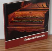 Tasteninstrumente Des Museums: Kielklaviere, Clavichorde, Hammerklaviere by Gesine Haase & Dieter Krickeberg - Hardcover - 1981 - from Books from Benert (SKU: 000612)