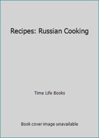 Recipes: Russian Cooking by Time Life Books - 1969