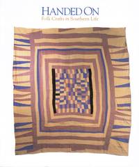 Handed On: Folk Crafts in Southern Life by John A Burrison - Paperback - 1st - 1993 - from Newbury Books (SKU: 22503)