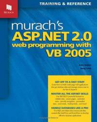 Murach's ASP. NET 2. 0 Web Programming with VB 2005 : Training and Reference