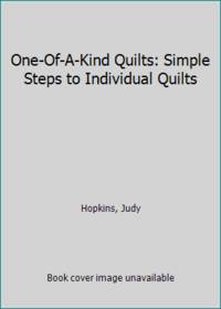 image of One-Of-A-Kind Quilts: Simple Steps to Individual Quilts