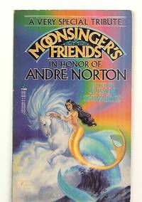 MOONSINGER'S FRIENDS [IN HONOR OF ANDRE NORTON] [A VERY SPECIAL TRIBUTE]