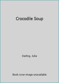 Crocodile Soup by Darling, Julia - 1998