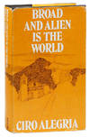Broad and Alien Is the World...Translated from the Spanish by Harriet de Onís