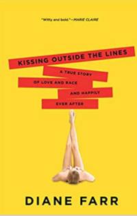 Kissing Outside the Lines: A True Story of Love and Race and Happily Ever After