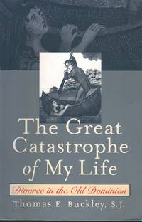 cover of THE GREAT CATASTROPHE OF MY LIFE Divorce in the Old Dominion
