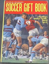 image of Charles Buchan's Soccer Gift Book : The World's Greatest Football Annual 1964 - 65