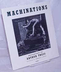 Machinations; photographs by Tress, Arthur, introduced by Emmanuel Cooper - 1988