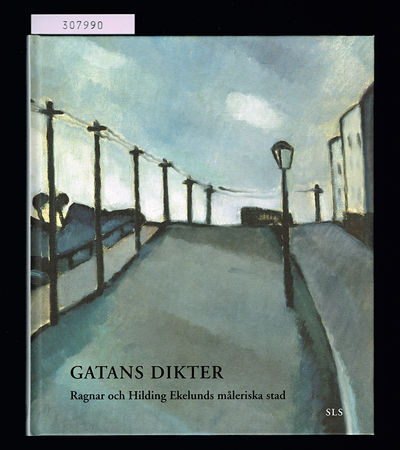 Gatans dikter. Ragnar och Hilding Ekelunds…